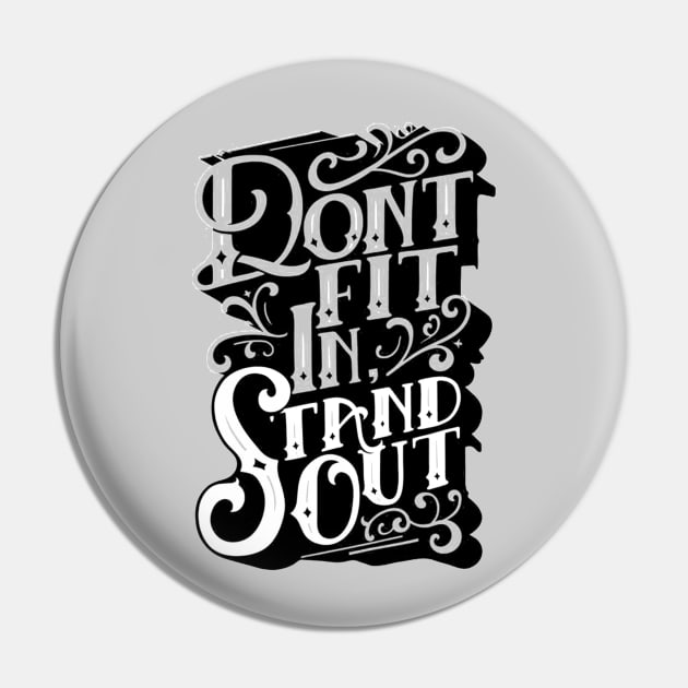 Stand Out - Be Unique - Stand Out from the Crowd - Typography Quote Pin by ballhard