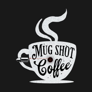 Mug Shot Coffee T-Shirt