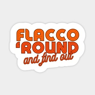 Flacco 'Round and find out Magnet