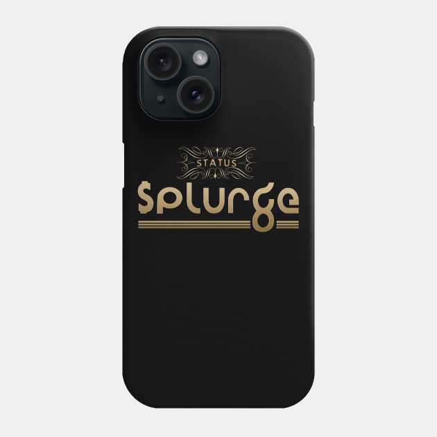 Splurge Phone Case by GLStyleDesigns