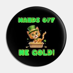 Hands Off Me Gold St Patricks Day Paddys Funny Cat Litter Box Pin