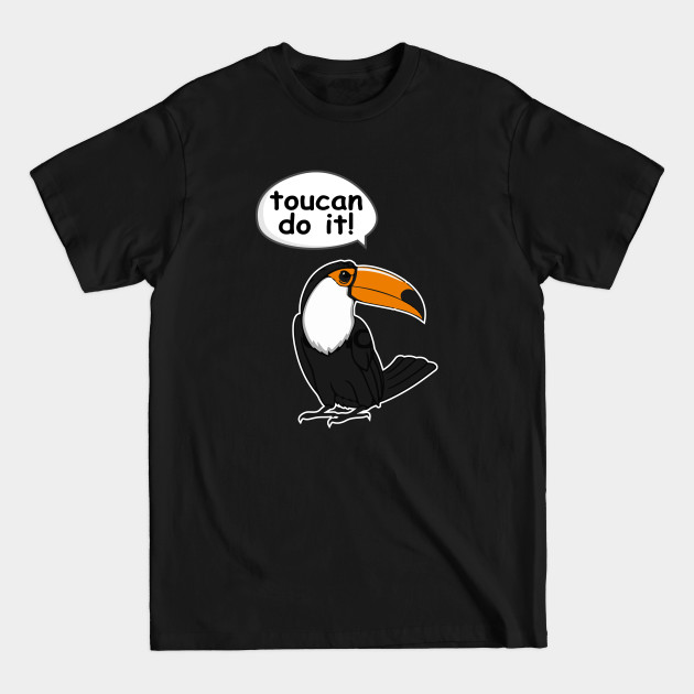 Disover Toucan do it - Toucan - T-Shirt