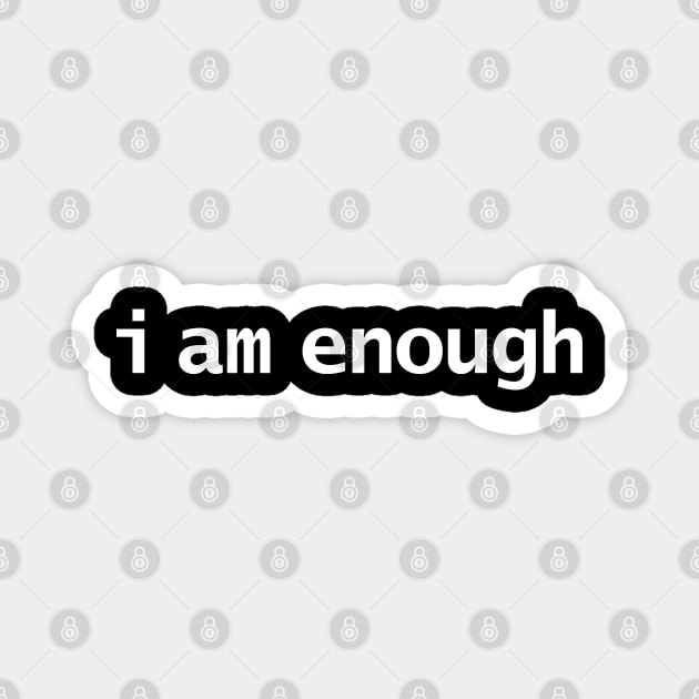 I Am Enough Funny Typography Magnet by ellenhenryart