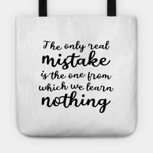 The only real mistake is the one from which we learn nothing, Commitment Tote