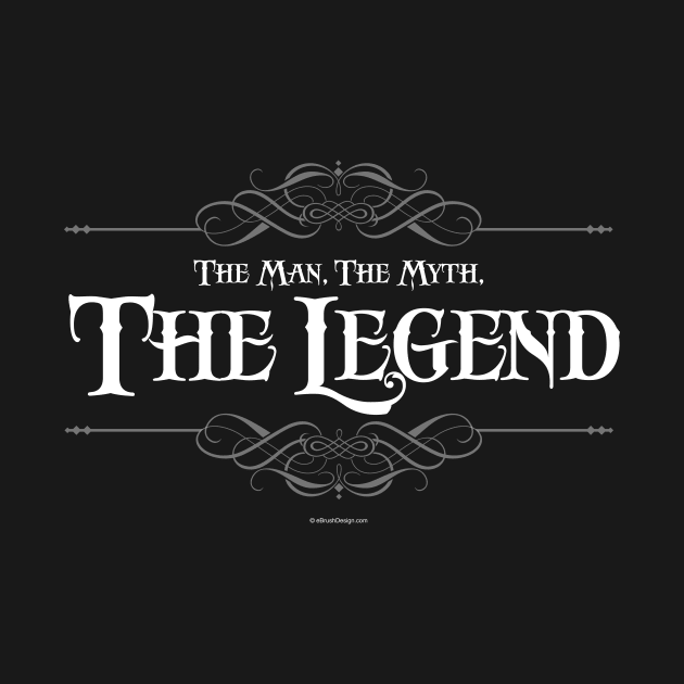 The Man, The Myth, The Legend by eBrushDesign