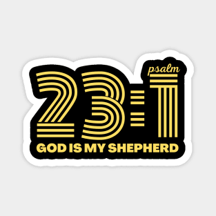 Psalm 23:1 God is my Sheperd Magnet