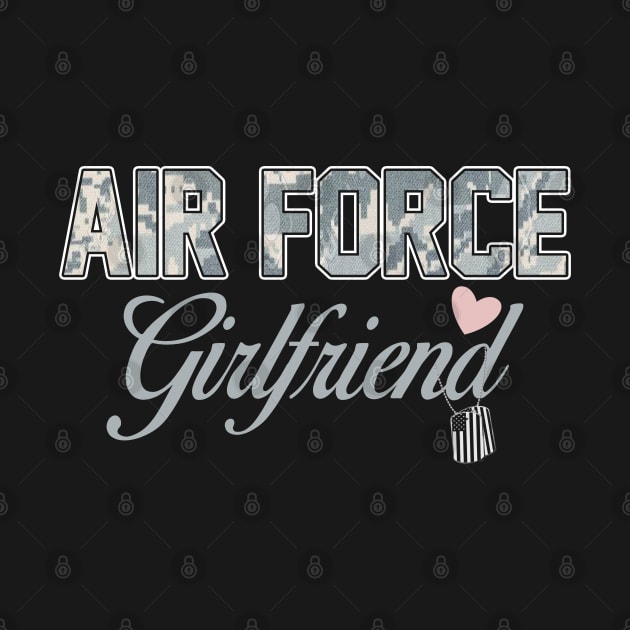 Proud Air Force Girlfriend T-Shirt US Air Force Girlfriend by Otis Patrick