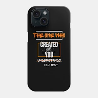 The One Who Created You Phone Case