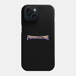 Pressed For Time Banner Logo Phone Case