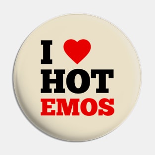 I Love Hot Emos Pin