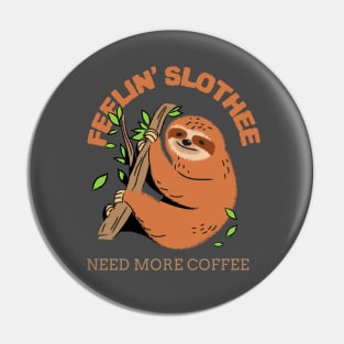 Feeling slothee need more coffee Pin