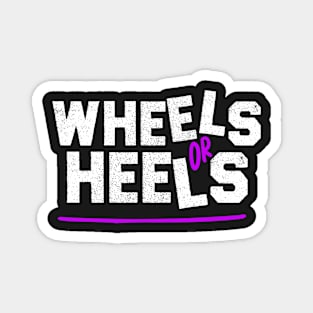 Wheels Or Heels Magnet