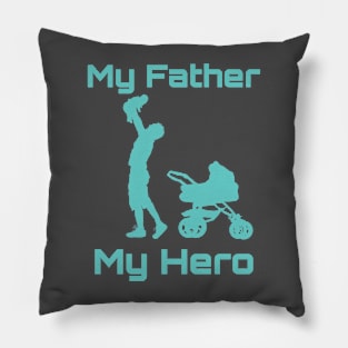 My Dad my hero Pillow