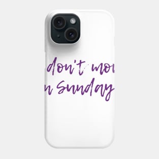 Sundays Phone Case