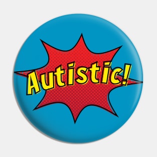 Being Autistic makes me Super! Pin