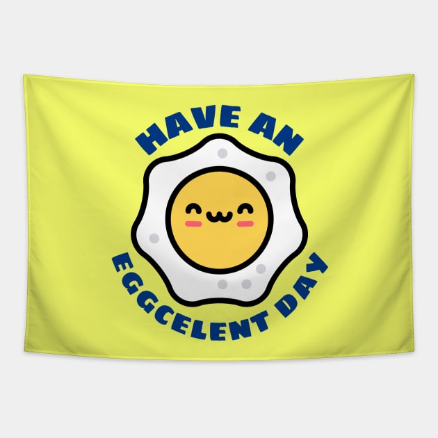 Have An Eggcellent Day | Cute Egg Pun Tapestry by Allthingspunny