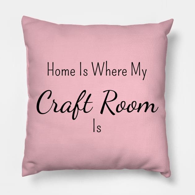 Home is Where My Craft Room Is Pillow by FlamingThreads