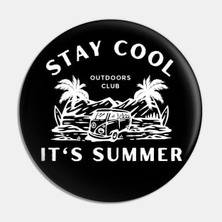 Summer Vacation Cool Saying  - Stay Cool It's Summer - Summer Vacation Travel And Camping Gift Idea Pin
