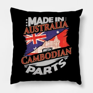 Made In Australia With Cambodian Parts - Gift for Cambodian From Cambodia Pillow