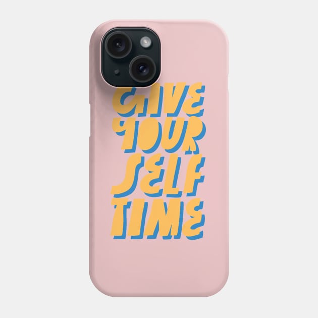 Give yourself time Phone Case by juliealex