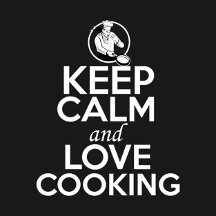 Cooking Lover Shirt | Keep Calm and Love Cooking T-Shirt