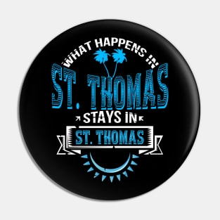 Funny Saying "What Happens in St. Thomas" Caribbean Island Pin