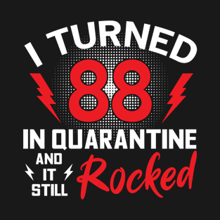 I Turned 88 In Quarantine T-Shirt