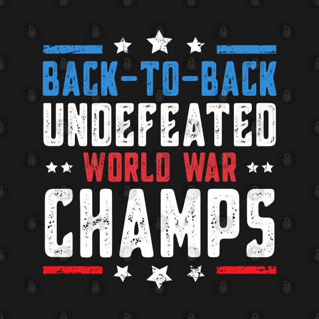 Undefeated Two Time World War Champs 4th of July Patriotic by MFK_Clothes