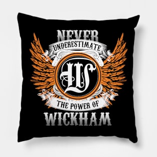 Wickham Name Shirt Never Underestimate The Power Of Wickham Pillow