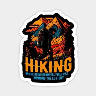 Hiking: Where going downhill feels like winning the lottery Funny Magnet