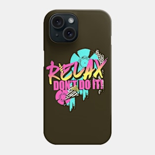 Relax don't do it Phone Case