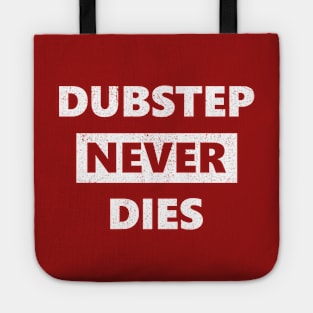 Dubstep Never Dies Tote