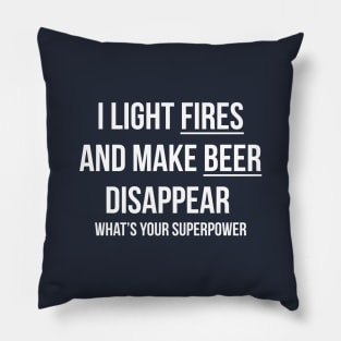 Camping T Shirt I Light Fires And Make Beer Disappear Humor Pillow