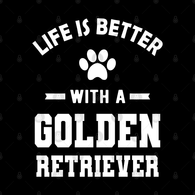 Golden Retriever - Life is better with a golden retriever by KC Happy Shop