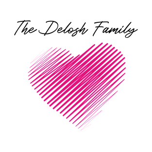 The Delosh Family Heart, Love My Family, Name, Birthday, Middle name T-Shirt