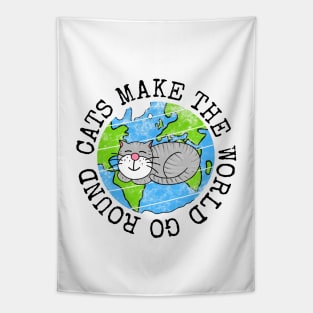Cats Make The World Go Round, Earth Day Cat Funny Tapestry