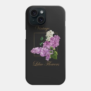 Lilacs-Spring flowers -Vintage Lilac flowers Phone Case