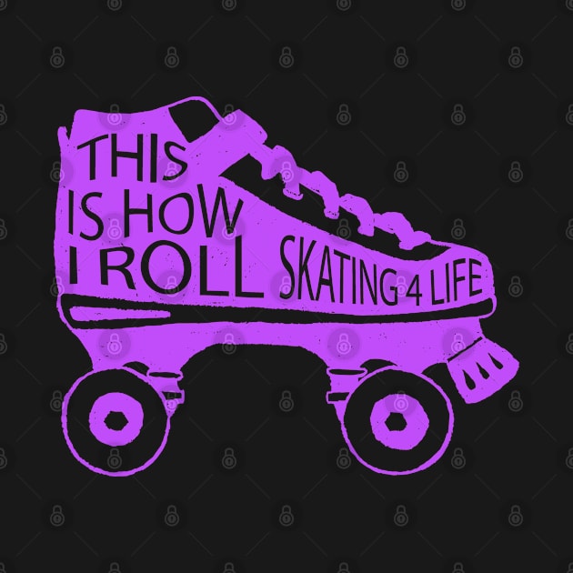 This Is How I Roll Skating 4 Life Skater Skate Shoes Retro Vintage 70s 80s by Jas-Kei Designs