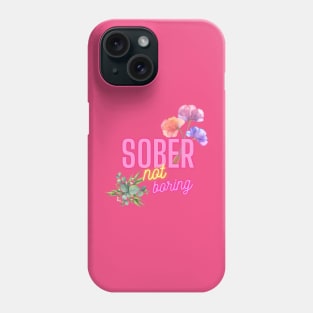 Sober not boring Phone Case