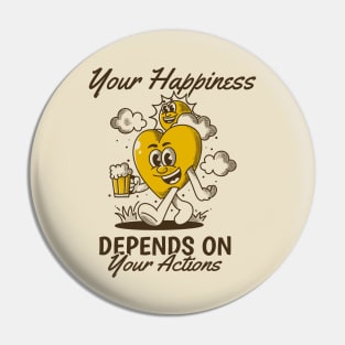 Your happiness depends on your action Pin