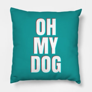 OH MY DOG Pillow