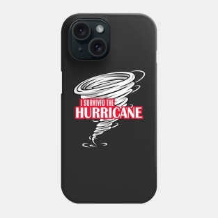 I survived The Hurricane Phone Case