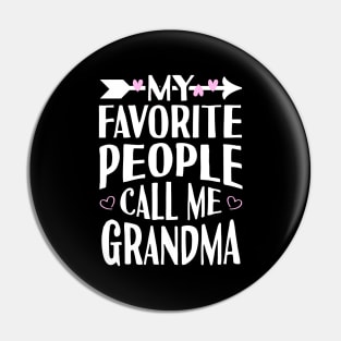 My Favorite People Call Me Grandma Pin