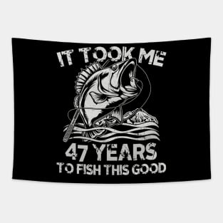 It Took Me 47 Years To Fish 47th Birthday Gift Tapestry