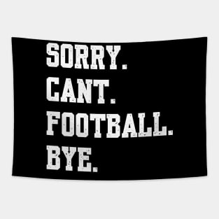 Sorry Cant Football Bye Tapestry