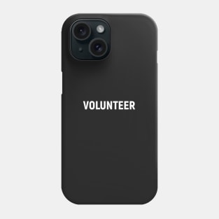 Volunteer, design for black t-shirt, dark shirt, gift for volunteers Phone Case