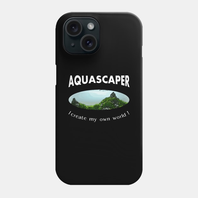 Aquascaping Aquascaper Phone Case by shirts.for.passions