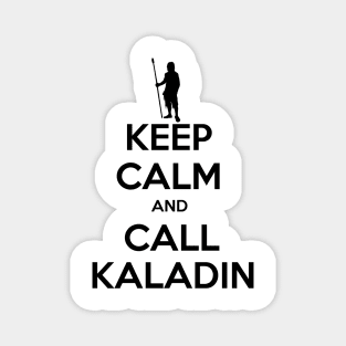 keep calm and call kaladin Magnet