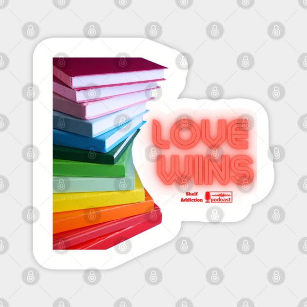 Love Wins | Happy Pride Magnet by Shelf Addiction