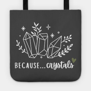 Because... Crystals Tote